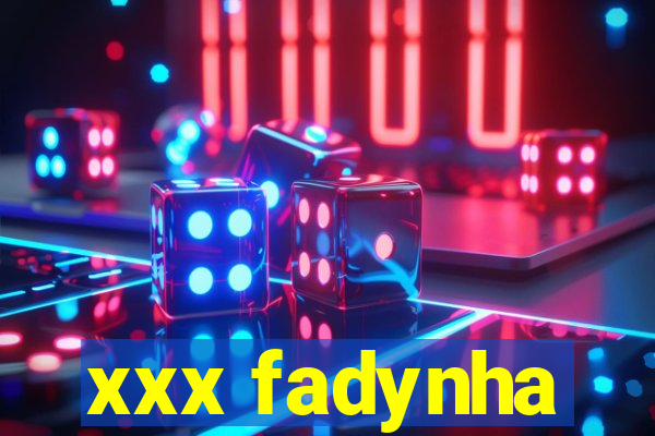 xxx fadynha